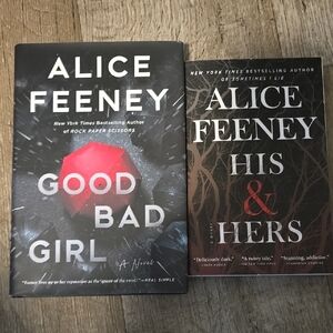 Alice Feeney His & Her's AND Good Bad Girl. New